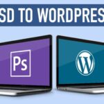 4 Reasons Why You Should Consider PSD to WordPress Conversion for Your Website