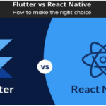 React vs. Flutter: How to Make The Right Choice