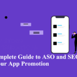 A Complete Guide to ASO and SEO for your App Promotion
