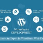 How To Become An Expert In WordPress Web Development?