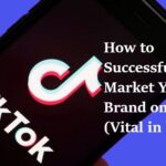How to Successfully Market Your Brand on TikTok (Vital in 2022)