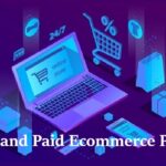 Top Free and Paid Ecommerce Platforms
