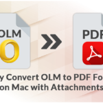 How To Easily Convert OLM to PDF Format on Mac with attachments?