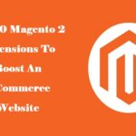 Top 10 Magento 2 Extensions To Boost An ECommerce Website