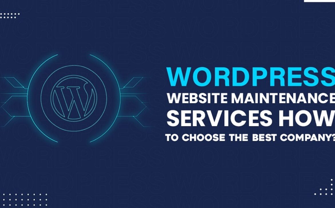 WordPress website Maintenance Services How to Choose the Best Company?