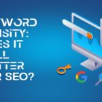 Keyword Density: Does It Still Matter For SEO?