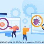 The Future of Manual Testing: Is Manual Testing Dying?