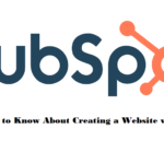 All You Need to Know About Creating a Website with Hubspot