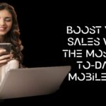 Boost Your Sales with the Most Up-to-Date Mobile App