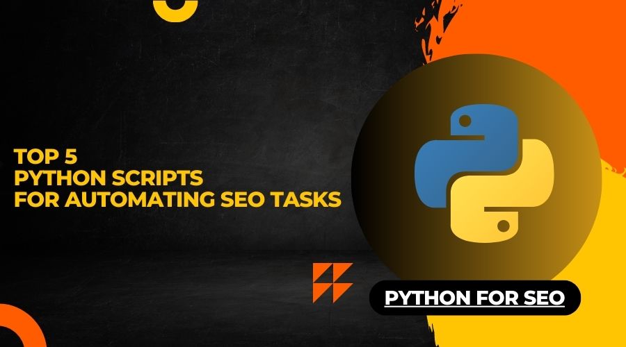 Python for SEO: Top 5 Python Scripts for Automating SEO Tasks