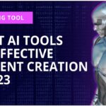 7 Best AI Tools for Effective Content Creation in 2023