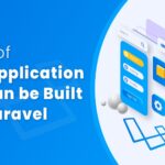 Types of Web Applications that Can be Built with Laravel