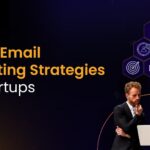 11 Best Email Marketing Strategies for Startups