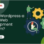 How is Wordpress a Better Web Development Platform?