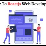 A Comprehensive Guide To Reactjs Web Development For Business Expansion