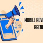 Mobile Advertising Agency: Are They Worth it?