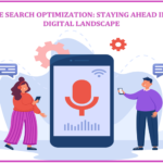 Voice Search Optimization: Staying Ahead in the Digital Landscape