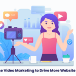 How to Use Video Marketing to Drive More Website Traffic