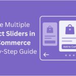 Create Multiple Product Sliders in WooCommerce: A Step-by-Step Guide