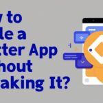 How to Scale a Flutter App Without Breaking It?