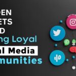 5 Hidden Secrets Behind Building Loyal Social Media Communities