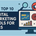The Top 10 Digital Marketing Tools for Growing Your Online Business in 2025