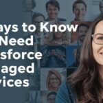 5 Ways to Know You Need Salesforce Managed Services