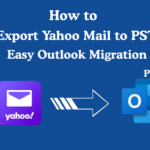 How to Export Yahoo Mail to PST – Easy Outlook Migration