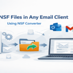 Access NSF Files in Any Email Client Using NSF Converter