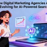 How Digital Marketing Agencies Are Evolving for AI-Powered Search