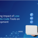 The Growing Impact of Low-Code and No-Code Tools on App Development