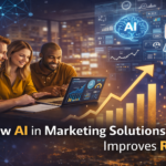 How AI in Marketing Solutions Improves ROI and Marketing Efficiency