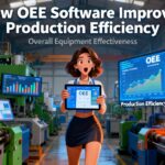How OEE Software Improves Production Efficiency