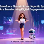 How Salesforce Einstein AI and Agentic Systems Are Transforming Digital Engagement