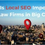 Why Is Local SEO Important for Law Firms in Big Cities?