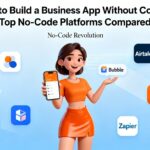 How to Build a Business App Without Coding: Top No-Code Platforms Compared