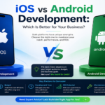 iOS vs Android Development: Which Is Better for Your Business?