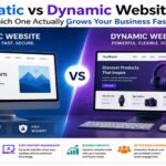 Static vs Dynamic Websites: Which One Actually Grows Your Business Faster?